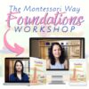 The Montessori Way Foundations WORKSHOP